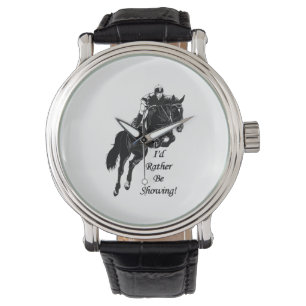 Montre Horse Jumper Jumping I_d Rather Be Showing !