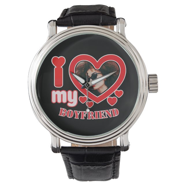 Montre I Love My Boyfriend Photo personnalisée (devant)
