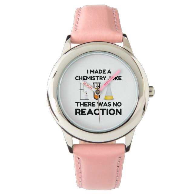 Montre I Made A Chemistry Joke (devant)