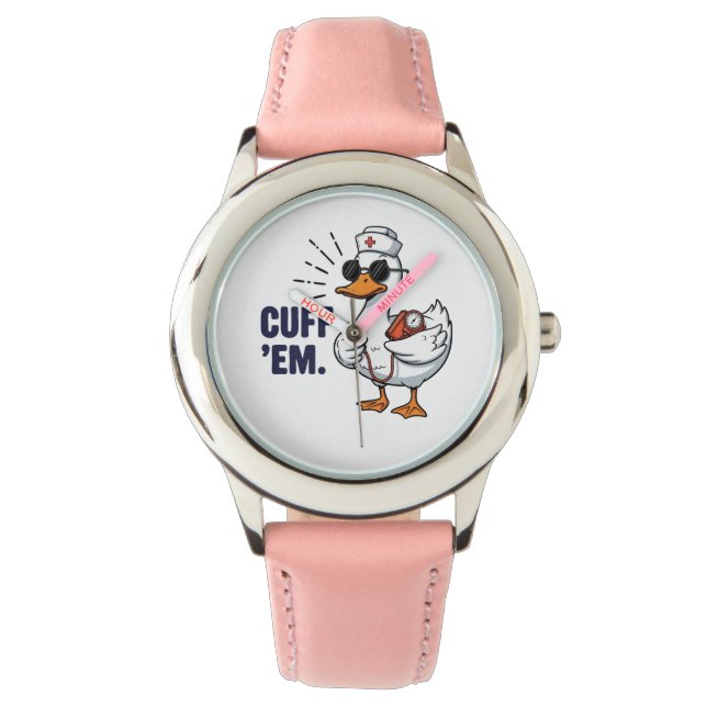 Montre Infirmière drôle et idiote Cuff 'Em Goose (devant)