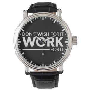 Montre Inspiration - Ne le souhaitez pas - Travaillez pou