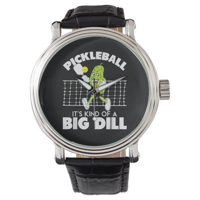 Montre It's Kind of A Big Dill - Funny Pickleball Paddle (devant)