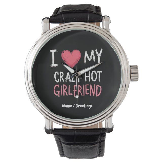 Montre J'Aime Mon Crazy Hot Girlfriend La Façon Parfaite (devant)