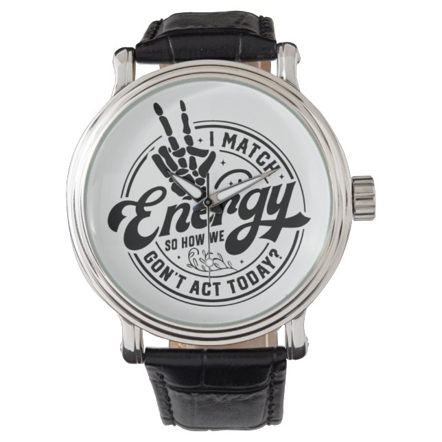 Montre Je fais correspondre l’énergie, donc comment nous  (devant)