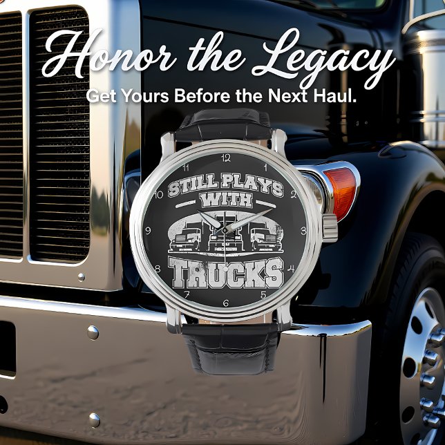 Montre Je Joue Encore Avec Des Camions (Créateur téléchargé)