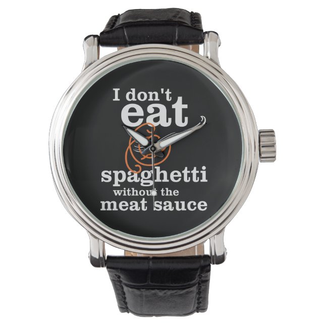 Montre Je ne mange pas de Spaghetti sans la sauce à la vi (devant)