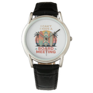Montre Je ne peux pas, j'ai une réunion du conseil d'admi