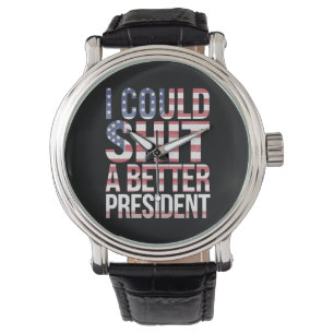 Montre Je pourrais élire un meilleur président anti Trump