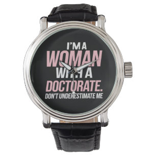 Montre Je suis une femme avec un doctorat drôle diplôme d