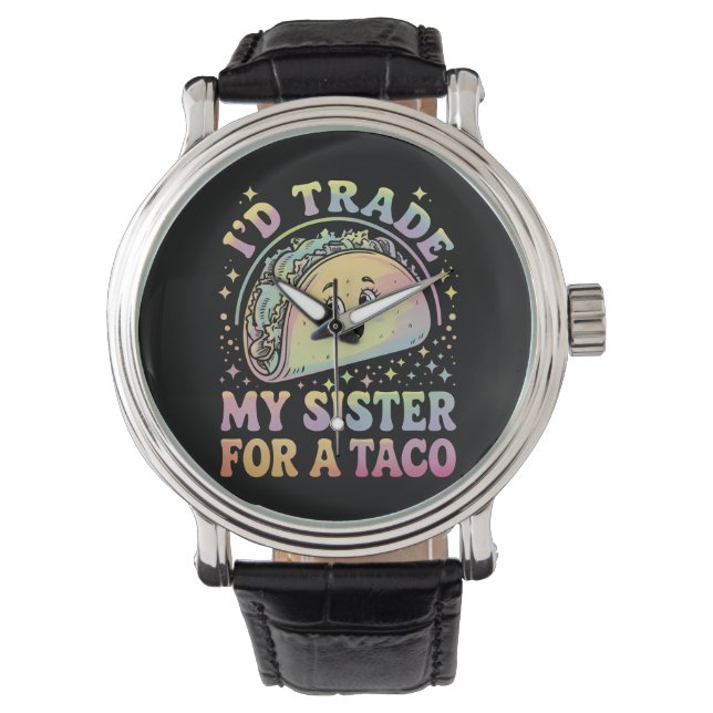 Montre J'échangerais ma soeur contre un Taco Cinco De May (devant)