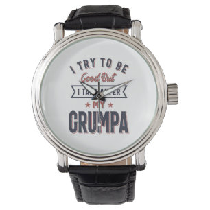 Montre J'Essaie D'Être Bon Mais Je Prends Après Mon Grand