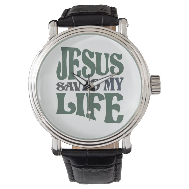 Montre Jésus a sauvé ma vie Citation chrétienne (devant)