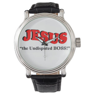 Montre JÉSUS - "le BOSS incontesté !" (montre au poignet 