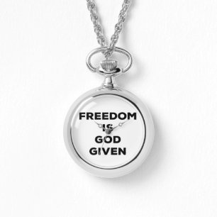 Montre La liberté est donnée par Dieu