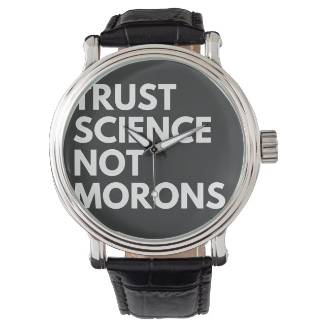 MONTRE LA SCIENCE DE CONFIANCE ET NON LES MORONS (devant)
