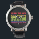 Montre La science est réelle Black Lives Matter LGBT Fier<br><div class="desc">La science est réelle Black Lives Matter LGBT Fierté</div>
