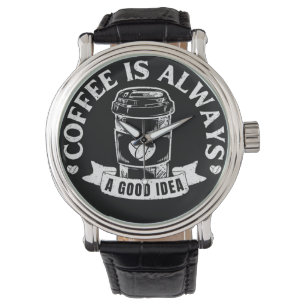 Montre Le café est toujours une bonne idée