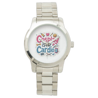 Montre Le Cosplay Est Mon Cardio