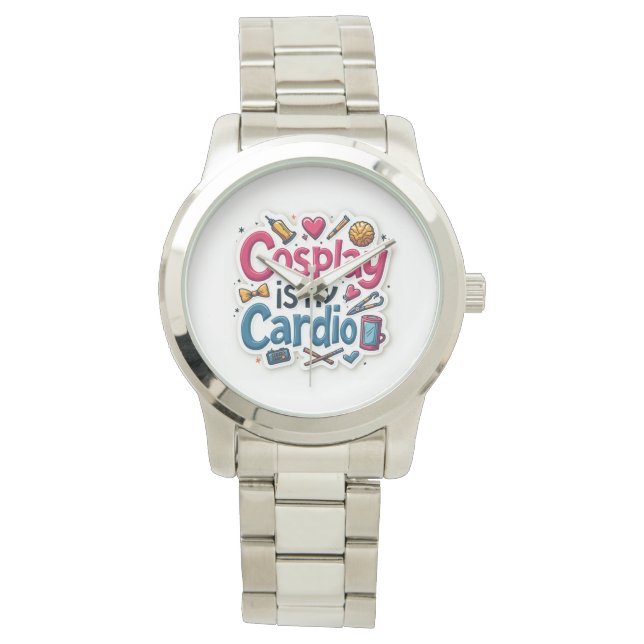 Montre Le Cosplay Est Mon Cardio (devant)