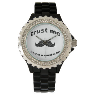 Montre Le Faites-moi confiance i ont une moustache