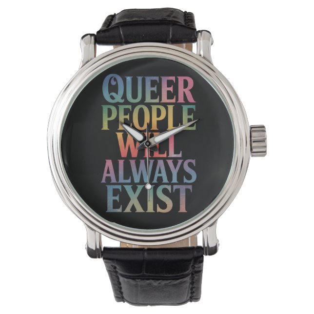 Montre Les gens queer existeront toujours Ally LGBTQIA Pr (devant)