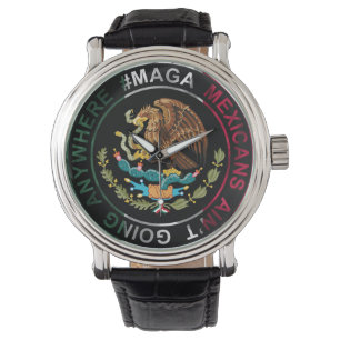 Montre Les Mexicains de MAGA ne vont nulle part