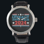 Montre Littéralement N'Importe Qui D'Autre Élection Du Pr<br><div class="desc">Littéralement Tout Le Monde Autre 2024 Président Élection USA Politique</div>