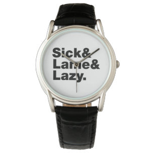 Montre Malade & Lame & Lazy.