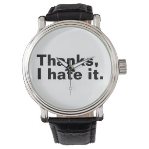 Montre Merci, je déteste ça.