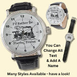 Montre Modifier le texte Je préfère jouer Trains Railroad<br><div class="desc">Une grande surveillance pour tous les passionnés de chemins de fer. - Changez le texte si vous le souhaitez - en "Il est toujours" ou "Trains de conduite" ou similaire. Voir ma Boutique pour beaucoup d'autres Tasses et Cadeaux ferroviaires, coussins, t-shirts, articles de papeterie, et beaucoup plus - regardez maintenant!....</div>