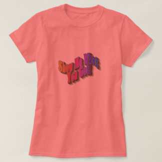 Montre-Moi Ce Que Tu As ! T-shirt - arc-en-ciel