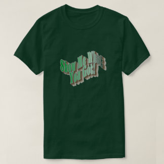 Montre-Moi Ce Que Tu As ! T-shirt - Vert
