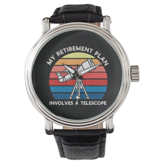 Montre Mon plan de retraite implique un télescope (devant)