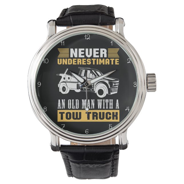 MONTRE NEVER UNDERESTIMATE AN OLD MAN WITH A TOW TRUCK (devant)