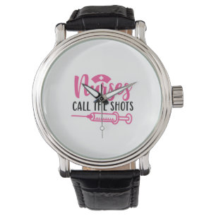 Montre Nurse Gift Nurse Call The Shots