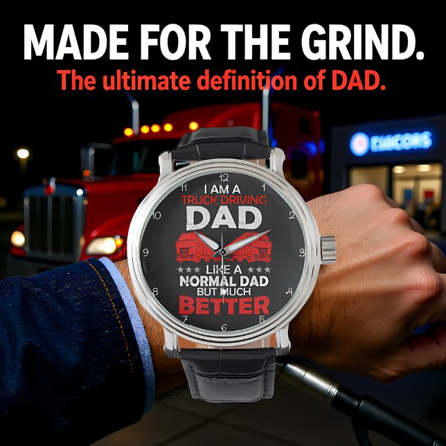 Montre Papa Conducteur de Camion : Comme Normal, Mais Mie (Créateur téléchargé)