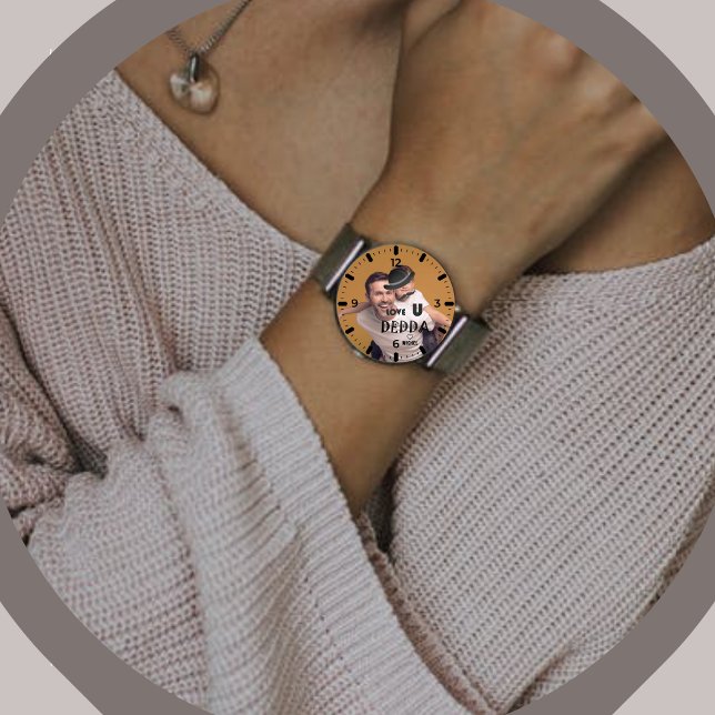 Montre Personnalisé "Love You Dedda" Photo Elegant (Créateur téléchargé)