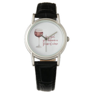 Montre Red Hey Girl Vous Méritez Un Verre De Vin Citation