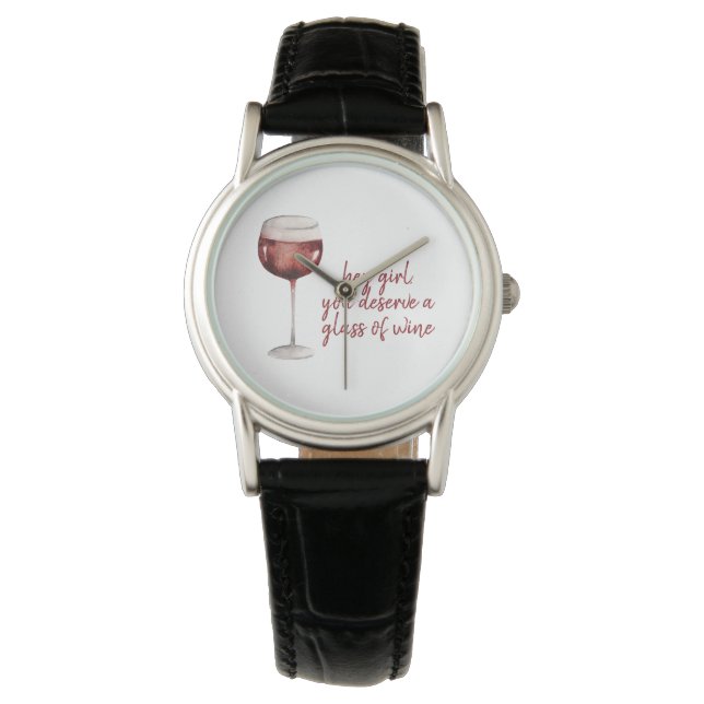 Montre Red Hey Girl Vous Méritez Un Verre De Vin Citation (devant)