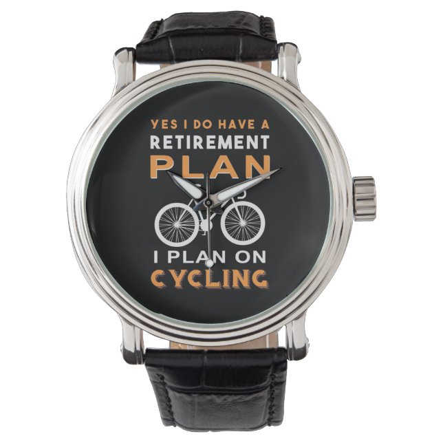 Montre Retirement plan I Plan on cycling (devant)