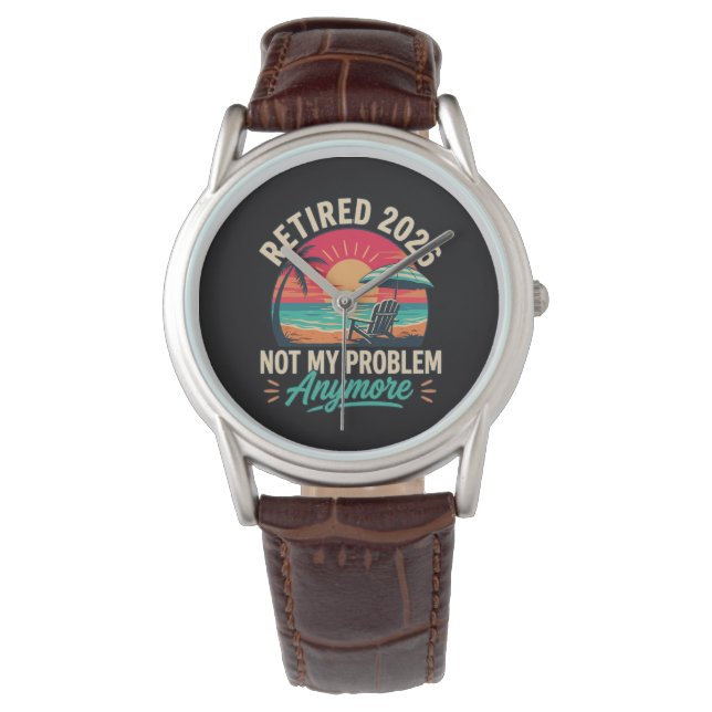 Montre Retraité 2026 Plus Mon Problème  (devant)