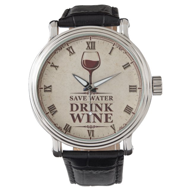 Montre Save Water Drink Wine (devant)