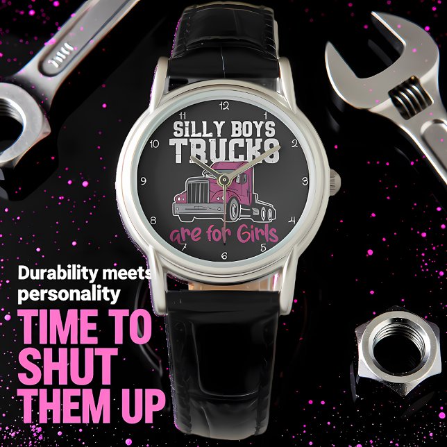 Montre Silly Boys Trucks Are For Girls (Créateur téléchargé)