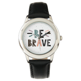 Montre Soyez courageux