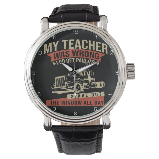 Montre Teacher Wrong: Paid To Stare Window (devant)
