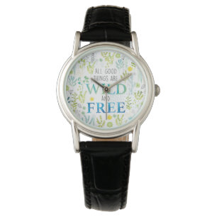 Montre Toutes les bonnes choses sont sauvages et libres