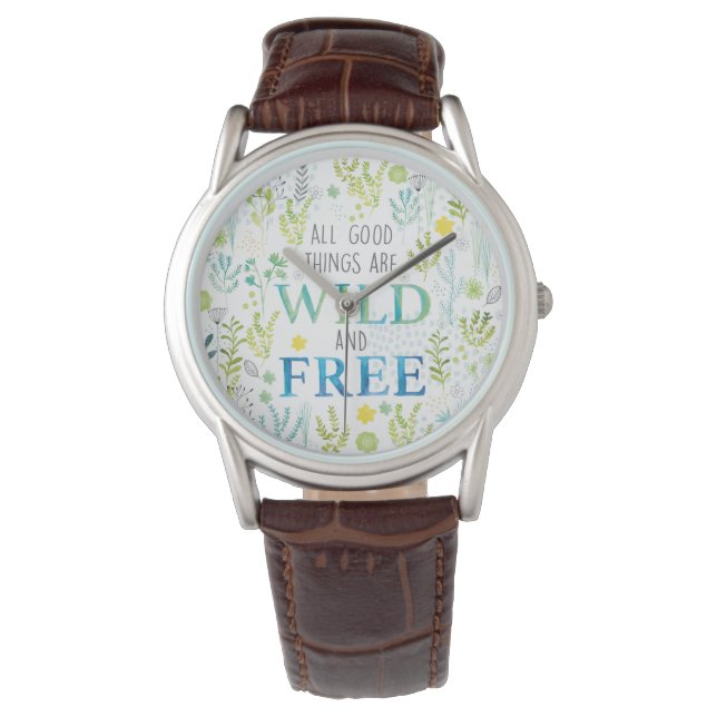 Montre Toutes les bonnes choses sont sauvages et libres (devant)