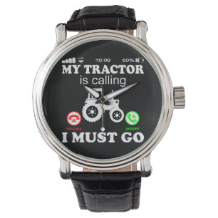 Montre Tractor Machine is Calling Funny saying for farmer
