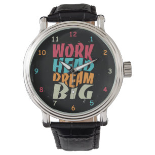 Montre Travailler dur rêve Big