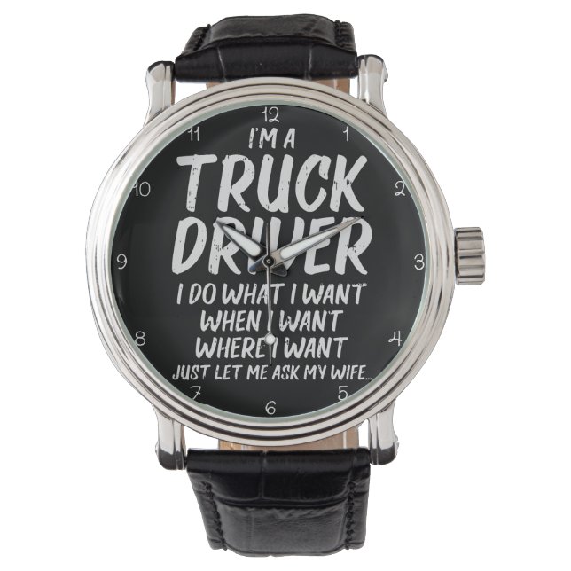Montre Truck Driver: I Do What Wife Says (devant)